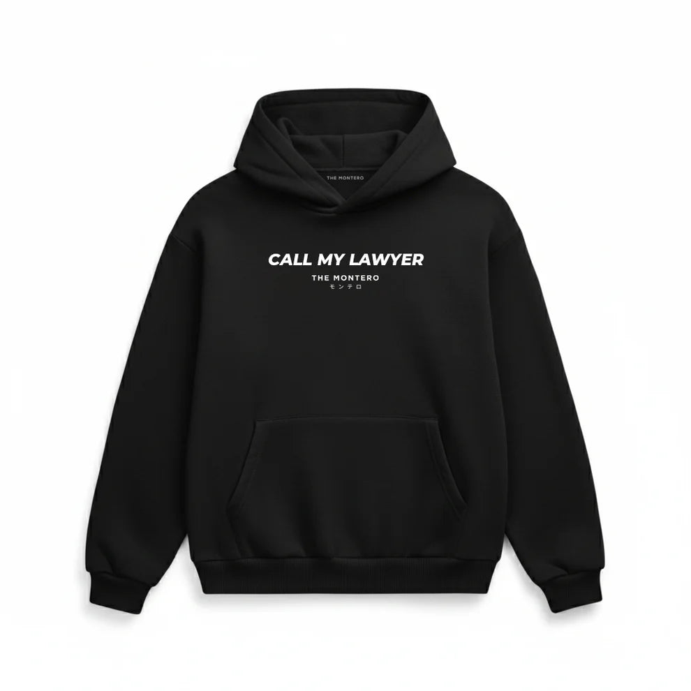 Call My Lawyer Hoodie by THE MONTERO